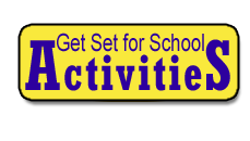 Click here to see great fun activities and ideas to help you and your child Get Set for School!
